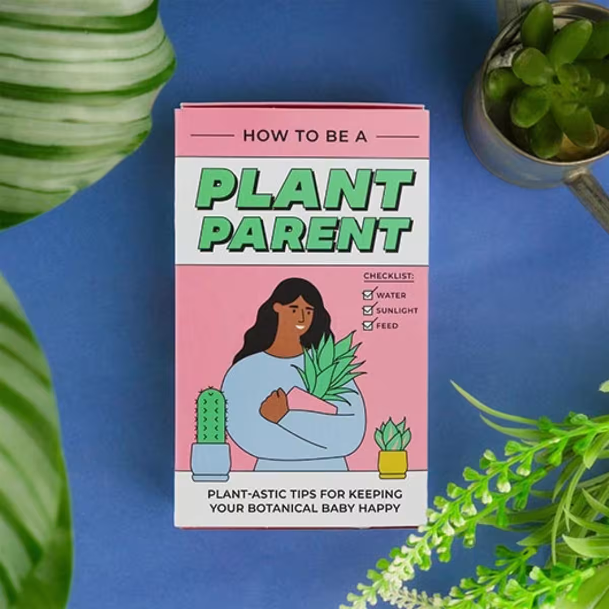 How to be a Plant Parent